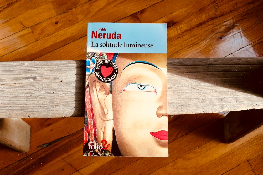 Pablo Neruda La Solitude Lumineuse Le Fil Rouge