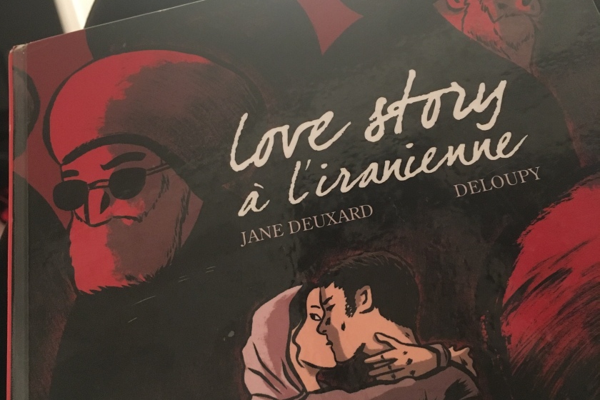 Jane Deuxard, Deloupy, Love story à l'iranienne, Iran, politique, relations amoureuses, Delcourt, roman graphique.